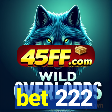 bet 222